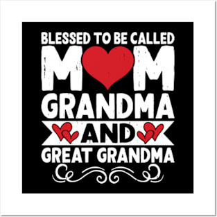 Blessed To Be Called Mom Grandma Great Grandma Mother's Day Posters and Art